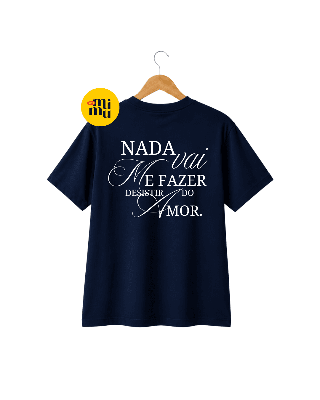 Camisa Jorge Vercillo - Lettering Nada vai me fazer desistir do amor